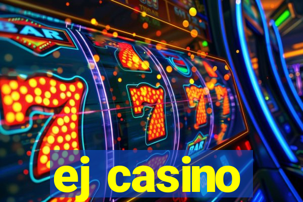 ej casino